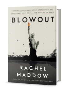 Rachel Maddow's book Blowout