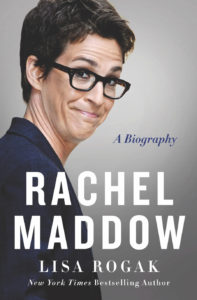 Rachel Maddow by Lisa Rogak