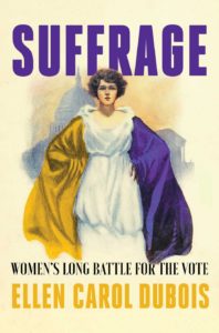 Suffrage: Women’s Long Battle for the Vote
