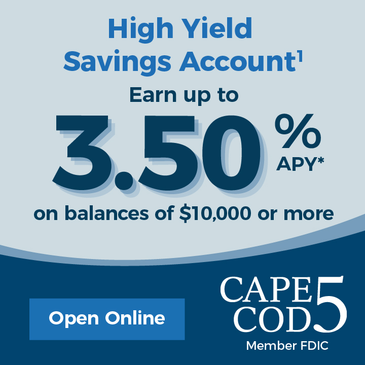 Cape Cod Five has a high yield savings account that earns 3.5%