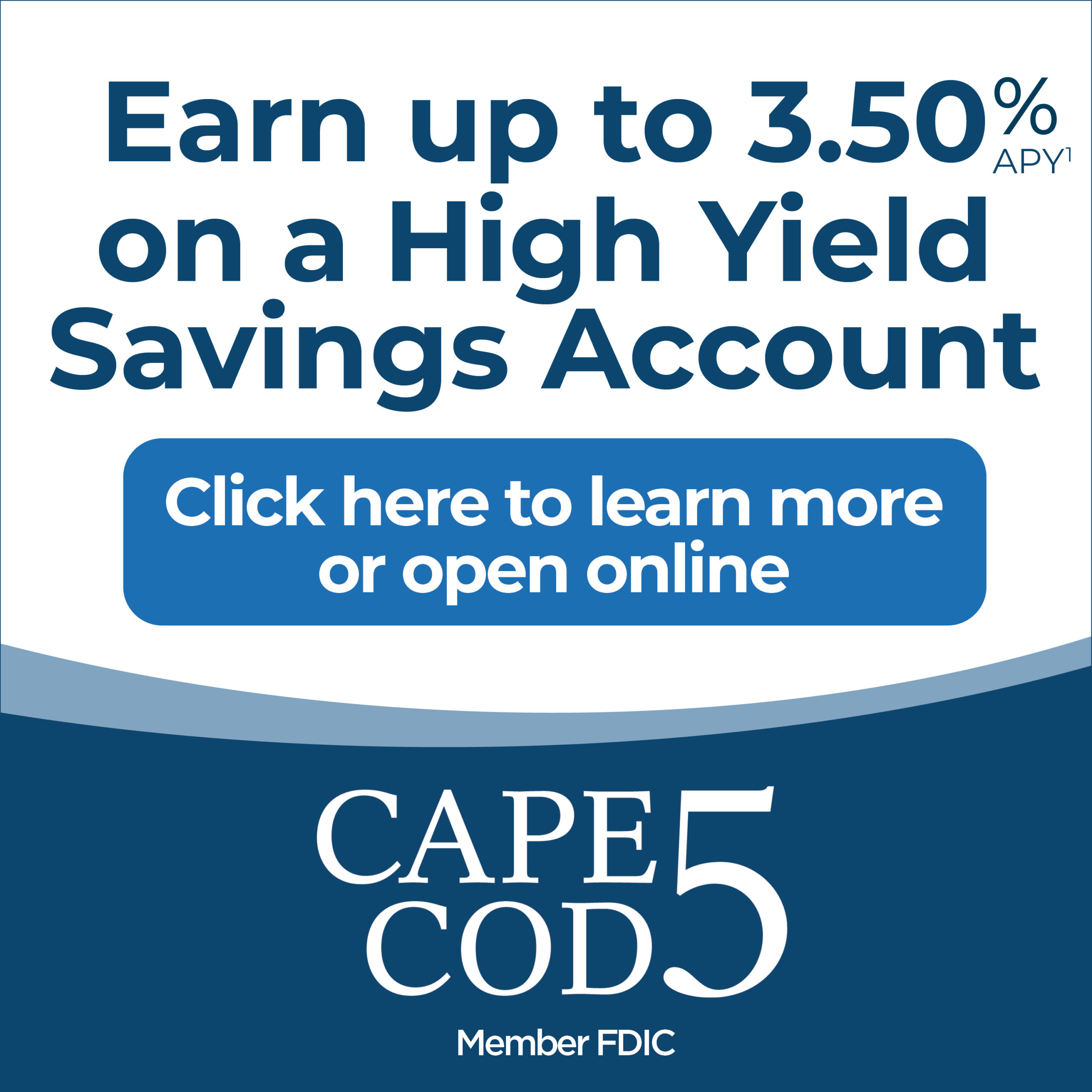 Cape Cod Five is offering High Yield Savings